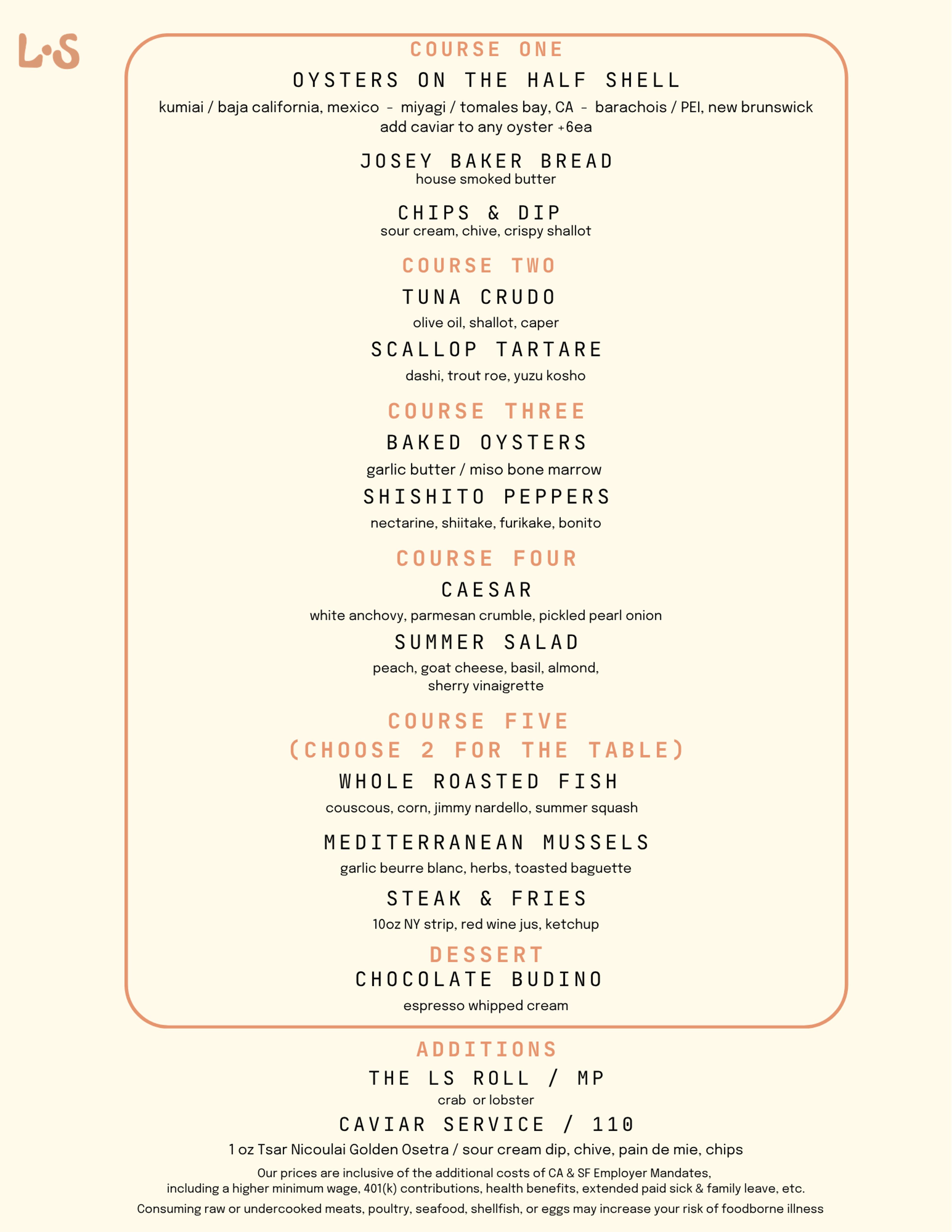 little shucker chef-curated family style group dining menu with five courses plus dessert: course one — oysters on the half shell, josey baker bread, chips & dip; course two — tuna crudo, scallop tartare; course three — baked oysters, shishito peppers; course four — caesar, summer salad; course five (choose 2 for the table) — whole roasted fish, mediterranean mussels, steak & fries; dessert — chocolate budino; plus additions including the LS roll and caviar service.