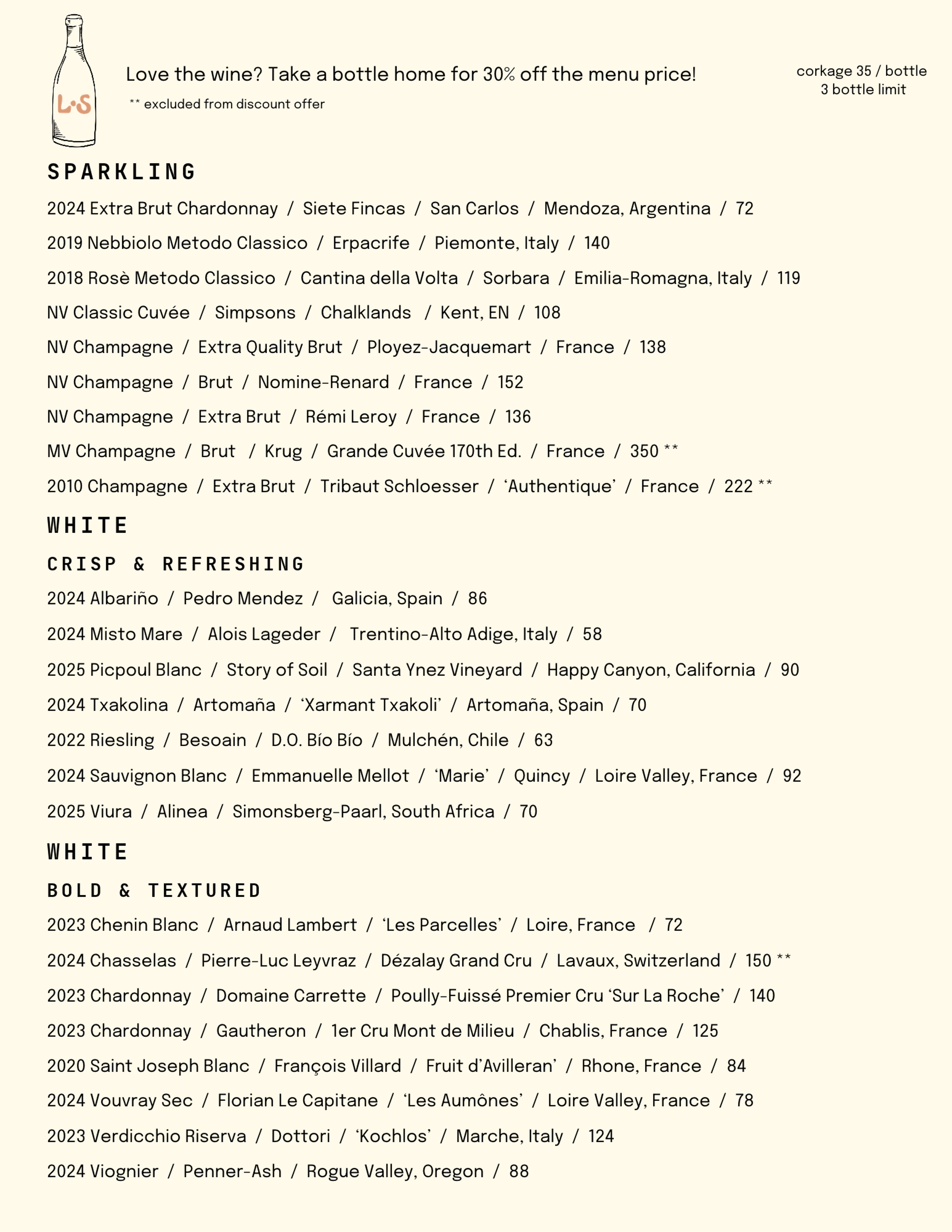 Little Shucker wine list: sparkling wines and crisp, refreshing, bold and textured white wines by the bottle. Take a bottle home for 30% off the menu price; corkage $35 per bottle, 3 bottle limit.