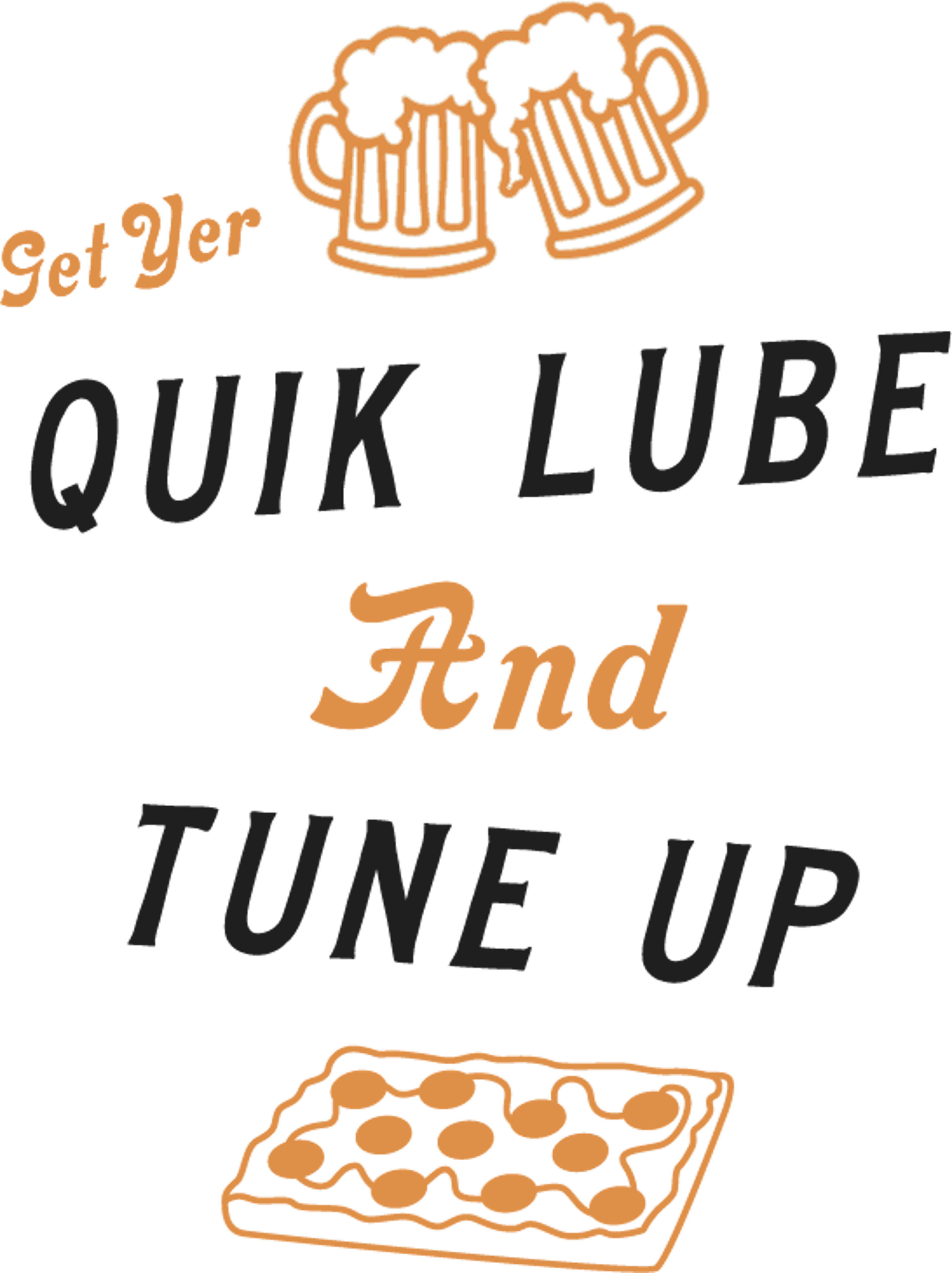 Get yer Quik Lube and Tune Up