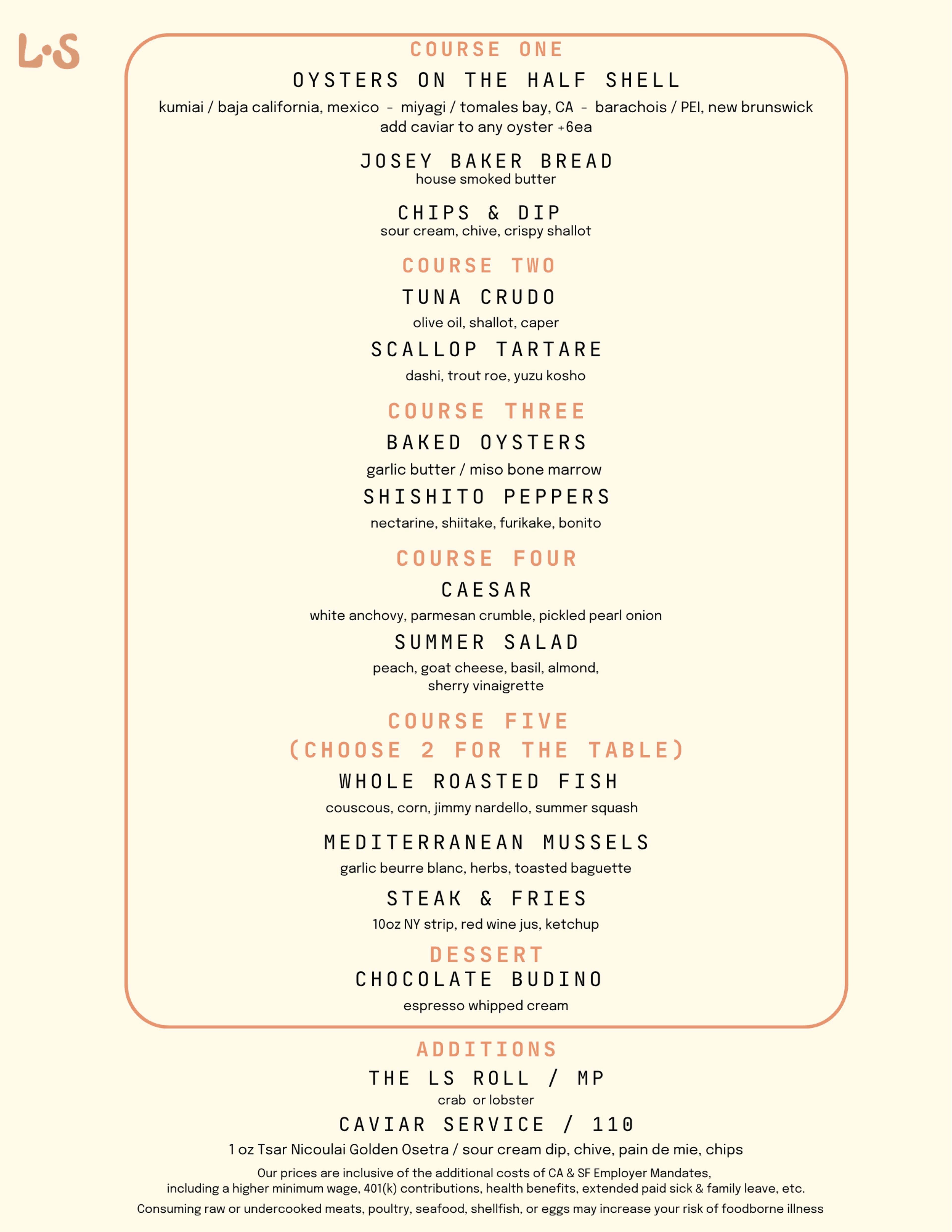 little shucker chef-curated family style group dining menu with five courses plus dessert: course one — oysters on the half shell, josey baker bread, chips & dip; course two — tuna crudo, scallop tartare; course three — baked oysters, shishito peppers; course four — caesar, summer salad; course five (choose 2 for the table) — whole roasted fish, mediterranean mussels, steak & fries; dessert — chocolate budino; plus additions including the LS roll and caviar service.